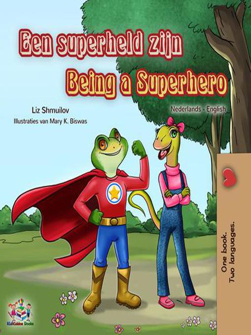 Title details for Een superheld zijn Being a Superhero by Liz Shmuilov - Available